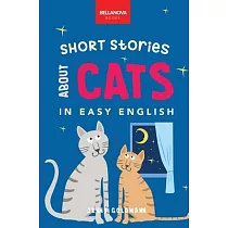 Short Stories About Cats in Easy English： 15 Purr─fect Cat Stories for English Learners (A2─B2 CEFR)