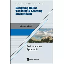Designing Online Teaching & Learning Environment： An Innovative Approach