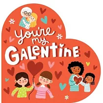 You’re My Galentine