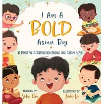 I Am A Bold Asian Boy： A Positive Affirmation Book for Asian Boys