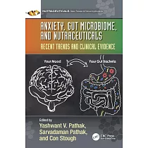 Anxiety， Gut Microbiome， and Nutraceuticals： Recent Trends and Clinical Evidence