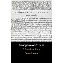 Xenophon of Athens： A Socratic on Sparta