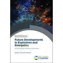 Future Developments in Explosives and Energetics： 1st International Explosives Conference
