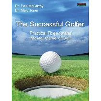The Successful Golfer： Practical Fixes for the Mental Game of Golf