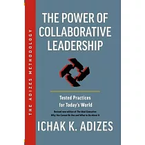 The Power of Collaborative Leadership： Tested Practices for Today’s World