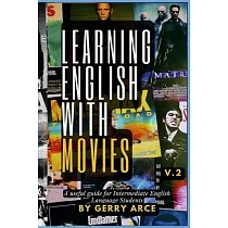 LEARNING ENGLISH WITH MOVIES v.2： A useful guide for Intermediate English Language Students