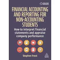 Financial Accounting and Reporting for Non─Accounting Students： How to Interpret Financial Statements and Appraise Company Performance