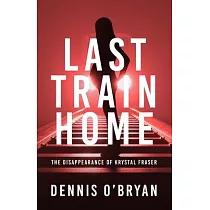 Last Train Home： The Disappearance of Krystal Fraser