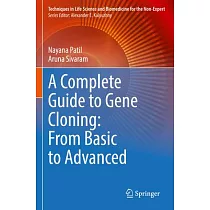 A Complete Guide to Gene Cloning： From Basic to Advanced