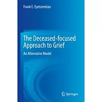 The Deceased─Focused Approach to Grief： An Alternative Model