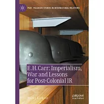 E. H. Carr： Imperialism， War and Lessons for Post─Colonial IR