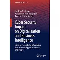 Cyber Security Impact on Digitalization and Business Intelligence： Big Cyber Security for Information Management： Opportunities and Challenges