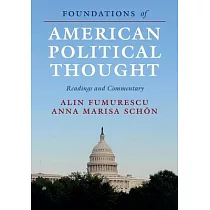 Foundations of American Political Thought： Readings and Commentary