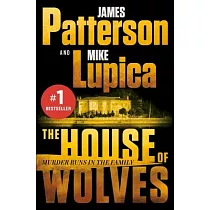 The House of Wolves： Bolder Than Yellowstone or Succession， Patterson and Lupica’s Power─Family Thriller Is Not to Be Missed