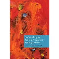 Sensemaking for Writing Programs and Writing Centers