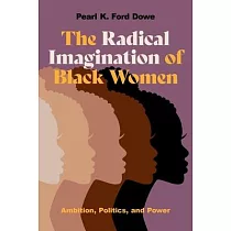 The Radical Imagination of Black Women