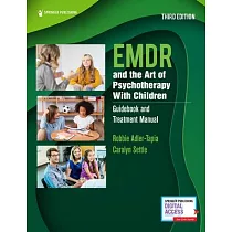 Emdr and the Art of Psychotherapy with Children： Guidebook and Treatment Manual