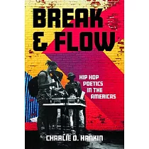 Break and Flow： Hip Hop Poetics in the Americas