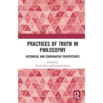 Practices of Truth in Philosophy： Historical and Comparative Perspectives