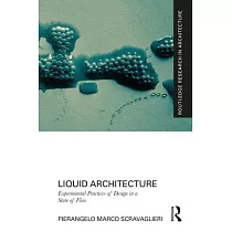 Liquid Architecture： Experimental Practices of Design in a State of Flux