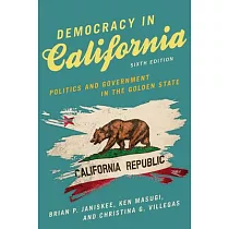 Democracy in California： Politics and Government in the Golden State