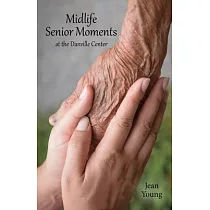 Midlife Senior Moments： at the Danville Center