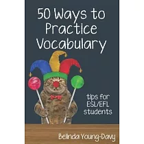 Fifty Ways to Practice Vocabulary： Tips for ESL/EFL Students