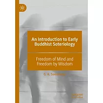 An Introduction to Early Buddhist Soteriology： Freedom of Mind and Freedom by Wisdom