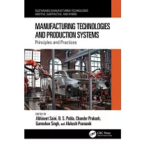 Manufacturing Technologies and Production Systems： Principles and Practices