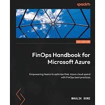 FinOps Handbook for Microsoft Azure： Empowering teams to optimize their Azure cloud spend with FinOps best practices