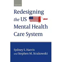 Redesigning the Us Mental Health Care System
