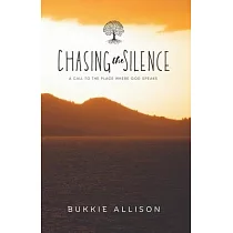 Chasing the Silence： A call to the place where God speaks