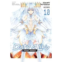 Date a Live， Vol. 10 (Light Novel)