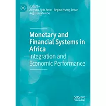 Monetary and Financial Systems in Africa： Integration and Economic Performance