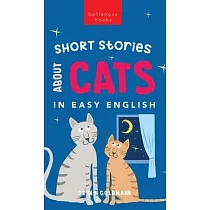 Short Stories About Cats in Easy English： 15 Purr─fect Cat Stories for English Learners (A2─B2 CEFR)