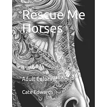 Rescue Me Horses： Adult Coloring