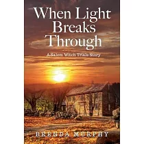 When Light Breaks Through： A Salem Witch Trials Story