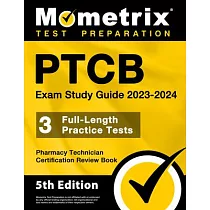 PTCB Exam Study Guide 2023─2024 ─ 3 Full─Length Practice Tests， Pharmacy Technician Certification Secrets Review Book： [5th Edition]