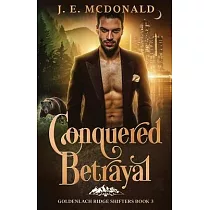 Conquered Betrayal： a paranormal shifter romance