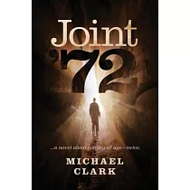 Joint ’72： ...a novel about coming of age─twice