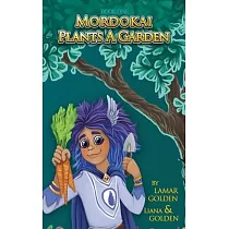 Mordokai Plants a Garden