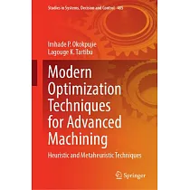 Modern Optimization Techniques for Advanced Machining： Heuristic and Metaheuristic Techniques