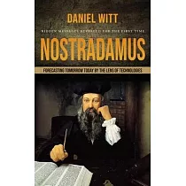 Nostradamus： Hidden Messages Revealed for the First Time (Forecasting Tomorrow Today by the Lens of Technologies)
