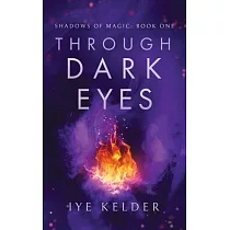 Through Dark Eyes： Book One)： Book One)： Book One)