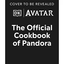 Avatar the Official Cookbook of Pandora