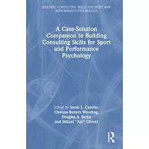 A Case─Solution Companion to Building Consulting Skills for Sport and Performance Psychology