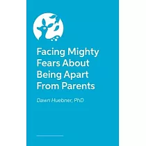 Facing Mighty Fears about Being Apart from Parents