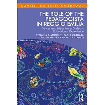 The Role of the Pedagogista in Reggio Emilia： Voices and Ideas for a Dialectic Educational Experience