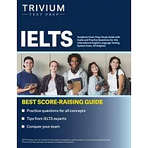 IELTS Academic Exam Prep： Study Guide with Audio and Practice Questions for the International English Language Testing System Exam， All Subjects