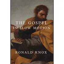 The Gospel in Slow Motion